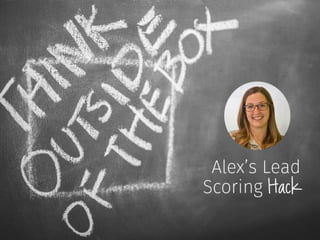 Lead Scoring Hacks