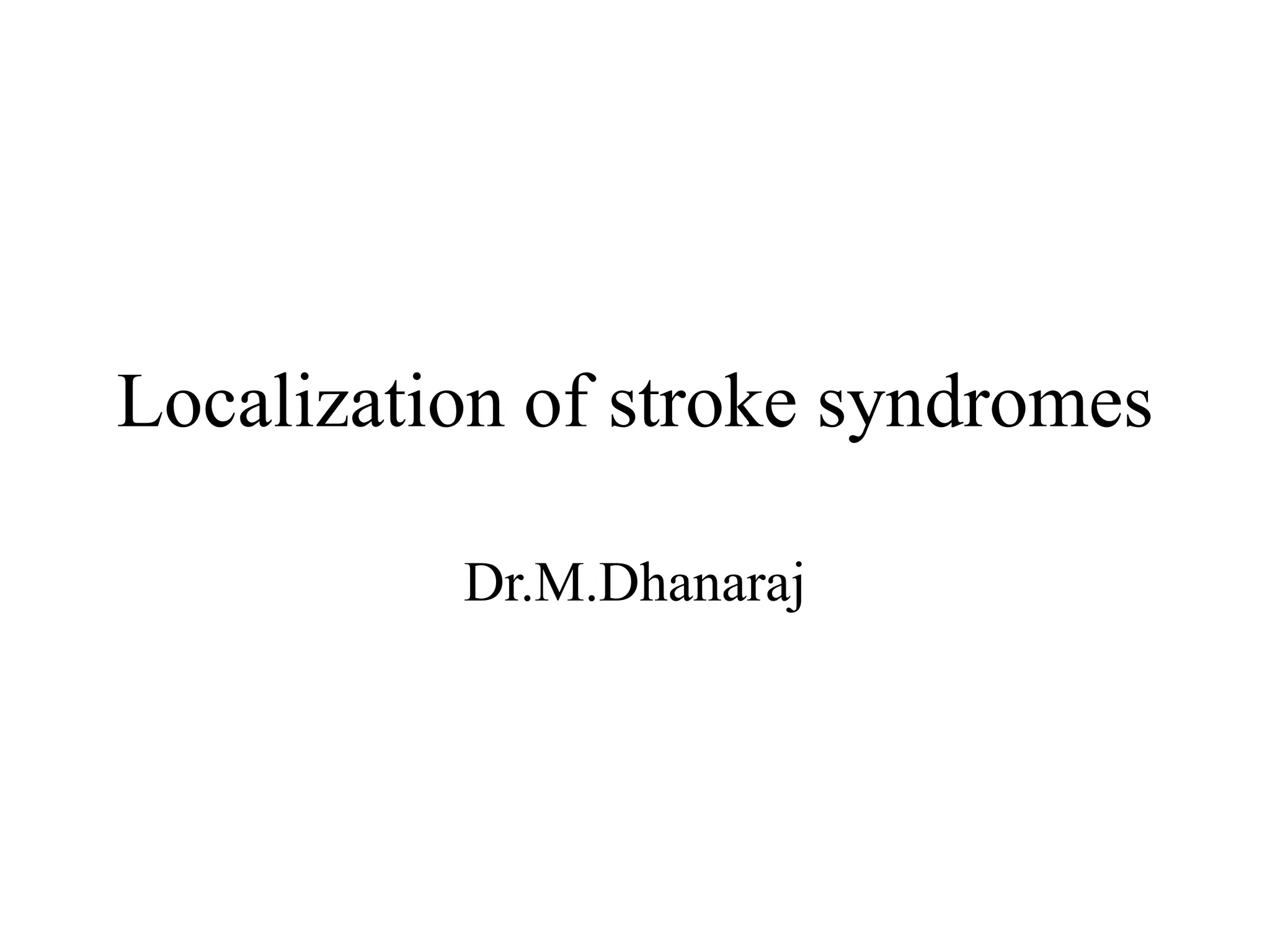 localization of stroke, CVS, stroke, for post graduates | PPT