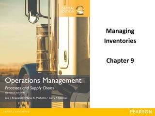 Copyright ©2016 Pearson Education, Limited. 9-1
Managing
Inventories
Chapter 9
 