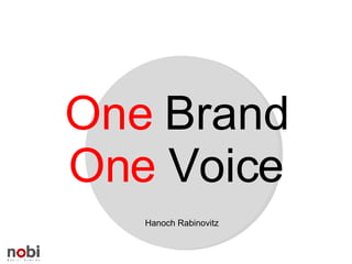 One  Brand One  Voice Hanoch Rabinovitz 