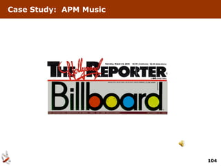 Case Study: APM Music




                        104
 