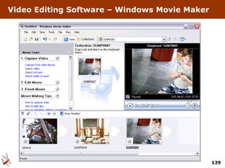 Video Editing Software – Windows Movie Maker




                                               139
 