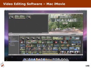 Video Editing Software – Mac iMovie




                                      140
 