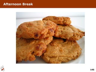 Afternoon Break




                  145
 