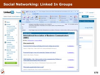 Social Networking: Linked In Groups




                                      173
 