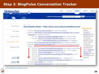 Step 3: BlogPulse Conversation Tracker




Source: Blogpulse Conversation Tracker


                                         39
 