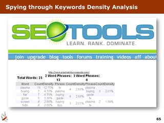 Spying through Keywords Density Analysis




                                           65
 