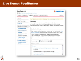 Live Demo: FeedBurner




                        76
 