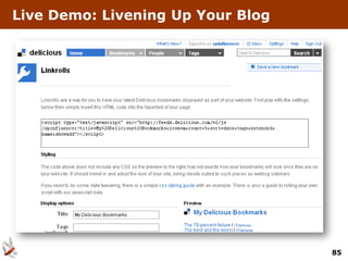 Live Demo: Livening Up Your Blog




                                   85
 