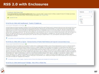 RSS 2.0 with Enclosures




                          97
 