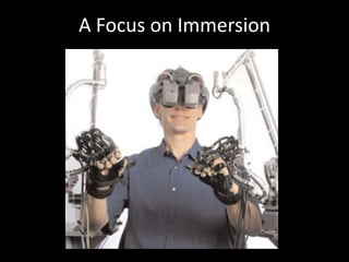 A Focus on Immersion
 