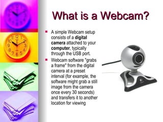 What is a Webcam?