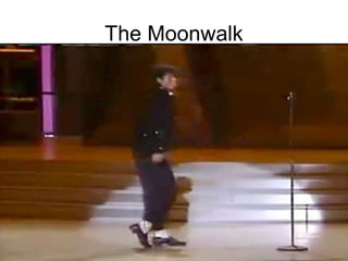 The Moonwalk

 