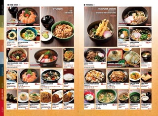 SUSHI & C? S?NG

 SUSHI?SASHIMI

SALAD

 SALAD

 RICE DISH C?M

 NOODLE M?

190.

191.

GYUDON

Beef Rice Bowl
ţS
C?M TH?T B?

210.

TEMPURA UDON

Udon Noodle with Tempura פ ɤ

M? UDON V? T?M L?N B?T CHI?N

85.000 d

110.000 d

SAMON IKURA DON

TORI UDON

Salmon SASHIMI with Salmon Roe Rice Bowl
` S C?M C? H?I TR?NG C?


Udon Noodle with Chicken 
ɤ
M? UDON TH?T G?

168.000 d

212.

193.

85.000 d

213.

 APETIZER

SUSHI & C? S?NG

192.

211.

Boiled Egg Rice Bowl

C?M TR?NG

55.000 d

OYAKO DON

HӁS
Boiled Egg with Chicken Rice Bowl
C?M TR?NG TH?T G?

194.

65.000 d

KITSUNE UDON

 
Ĥ ɤ

Udon Noodle with Bean Curd
M? UDON ??U H? NG?T

90.000 d

195.

ZUKE MAGURO DON 78.000 d

148.000 d

199.

Boiled Egg wth Pork Cutlet
Rice Bowl C?M TH?T HEO

V? TR?NG

215.

78.000 d

⤦
ɤ
Udon Noodle with Beef
M? UDON TH?T B? H?M

KAKE UDON

 
 ɤ

Cold Udon Noodle with Tempura פ 
 ɤ
M? UDON L?NH V? ?? L?N B?T

217.

200.

216.

95.000 d TENPURA ZARU UDON

NIKU UDON

āS

Assorted SASHIMI Rice Bowl rS
C?M H?I S?N T??I

198.

214.

KATSU DON

KAISEN DON

Ť S

Tuna SASHIMI in Sauce Rice Bowl
C?M C? NG? NG?M S?T
197.

196.

110.000 d

KARE UDON

 
` ɤ
Udon Noodle in Curry Soup
M? UDON C? RI NH?T

218.

110.000 d
219.

Udon Noodle in Soup
M? UDON N?NG

75.000 d
220.

TENPURA DON

 S


Tempura Rice Bowl

C?M T?M V? RAU CHI?N
B?T
98.000 d

201.

SAMON DON

`S
Salmon SASHIMI Rice Bowl
C?M C? H?I
202.

CHIRASHI SUSHI
90.000 d 餷

150.000 d

Sushi Materials Over The Rice Bed in a Bowl
C?M C? TH?P C?M

203.

204.

205.

GOHAN

KAISEN YAKI UDON

Ϥ

Steamed Rice

C?M TR?NG

15.000 d

r
ɤ
Fried Udon Noodle with Seafood
M? UDON X?O H?I S?N
221.

206.

SOSU YAKI
98.000 d `ɤ UDON

88.000 d

Fried Udon Noodle
M? UDON X?O S?T

222.

KARE YAKI UDON

 ` ɤ



Fried Udon Noodle with
Curry M? UDON X?O C? RI

ZARU UDON


 ɤ

Cold Udon Noodle
M? UDON L?NH

98.000 d

223.

224.

75.000 d
225.

C?M & M?

 RISE DISH?NOODLE

L?U

HOT POT

M?N CHI?N

DEEP FRIED DISH

TEMPURA

TEMPURA

A LA CARTE

M?N PH? & C? N??NG

TAMAGO DON

 S


ONIGIRI

TAKANA CHAHAN

SET MENU

SET MENU

 


߲˥ `ϥ


C?M N?M

C?M CHI?N C?I CHUA

Rice Ball

Mustard Leaf Fried Rice

32.000 d
12

58.000 d

KAISEN CHAHAN

KATSU KARE

KARE RAISU

EBI KARE

Curry with Rice

Curry with Deep Fried
Prawn C?M C? RI T?M

r `ϥ


  `
 

 ` 
  

C?M CHI?N H?I S?N

C?M C? RI TH?T HEO CHI?N
X?
95.000 d

C?M C? RI

Seafood Fried Rice

78.000 d

Curry with Pork Cutlet

MISOSHIRU

ϥ `


78.000 d

CHI?N X?

98.000 d

TAMAGO SUPU

ζ֭

Miso Soup
S?P MISO

15.000 d

ѥ`
Egg Soup
S?P TR?NG

38.000 d

YASAI SUPU

WAKAME SUPU

Ұ˥ 
`

狼᥹ 
`

Vegetables Soup
S?P RAU

35.000 d

WAKAME Seaweed
Soup
S?P RONG Bi?N

42.000 d

GOHAN MISO SET

Ϥζ᥻ 


Rice & Miso Soup
C?M V? S?P MISO

30.000 d
13

 