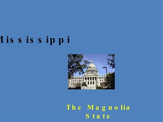 Mississippi The Magnolia State 