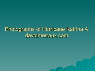 Photographs of Hurricane Katrina Aftermath |  davidmetraux.com 