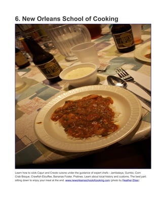 5. Free Tours by Foot
The tours are free, but the guides make money by earning tips. Three walking tours from which to choose:
French Quarter, Ghost Tour, Garden District and Lafayette Cemetery Tour, plus one bike tour. This is a top notch
tour and a great way to get to know New Orleans. The guides are knowledgeable and generally
witty. www.freetoursbyfoot.com (photo by Heather Elias)
 