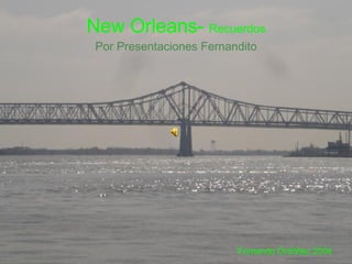New Orleans-  Recuerdos Por Presentaciones Fernandito Fernando Ordóñez 2004 