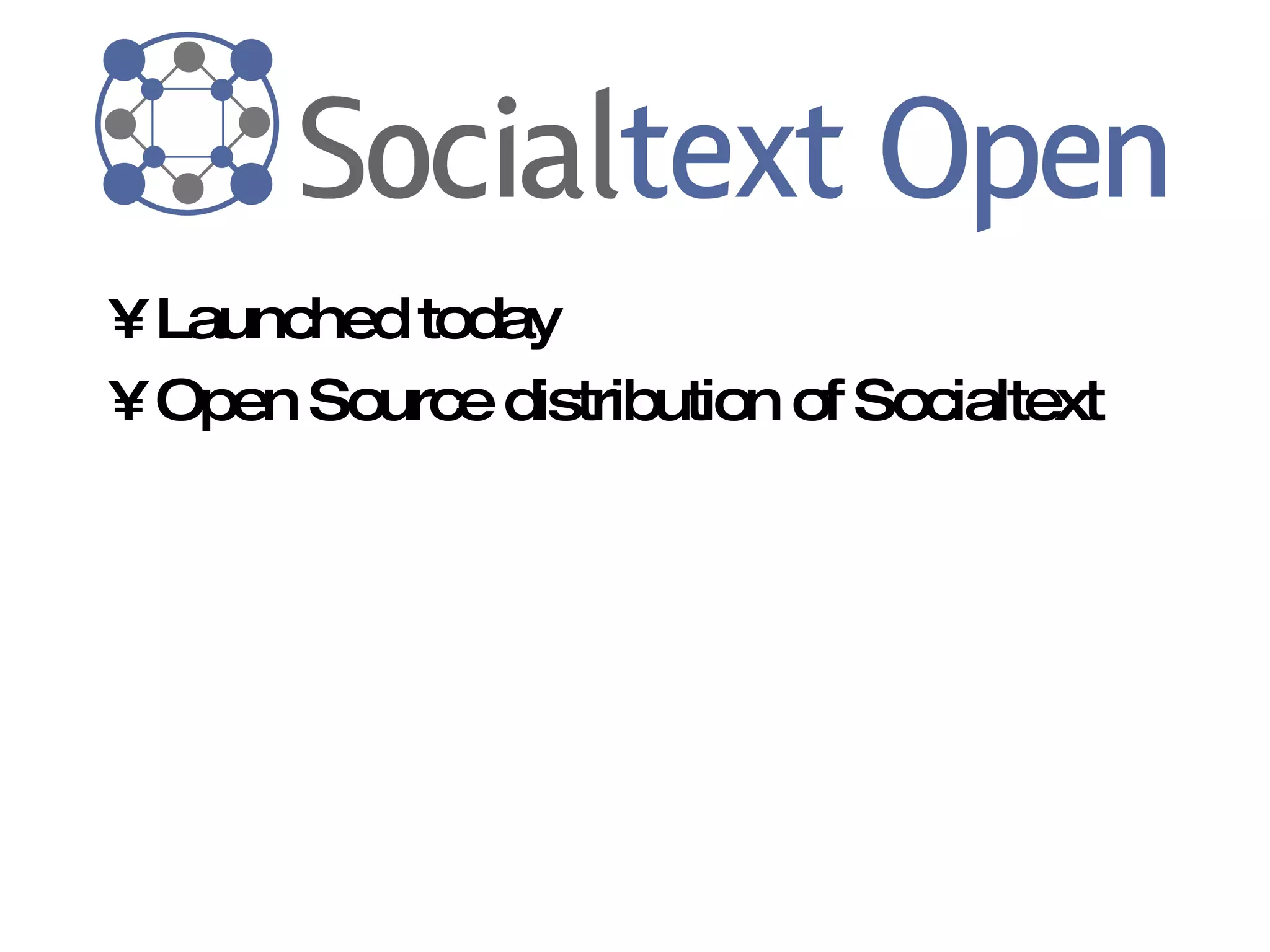 Launched today Open Source distribution of Socialtext 
