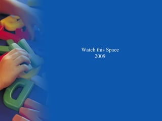 Watch this Space 2009 