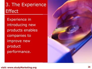 Experience in introducing new products enables companies to improve new product performance.  3. The Experience Effect 