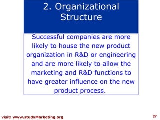 Successful companies are more likely to house the new product organization in R&D or engineering and are more likely to al...