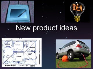 New product ideas 