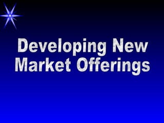 Developing New Market Offerings 