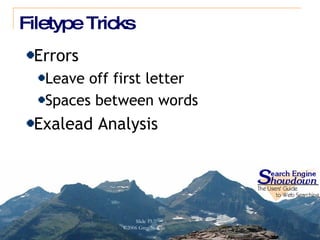 Filetype Tricks Errors Leave off first letter Spaces between words Exalead Analysis 