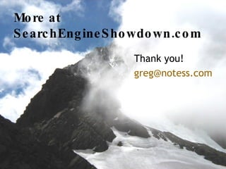 More at  SearchEngineShowdown.com Thank you! [email_address] 