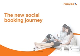 The new social
booking journey
 