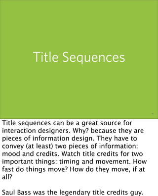 Title Sequences


                          the elements of user experience — 29 february 2005   45




Title sequences ca...