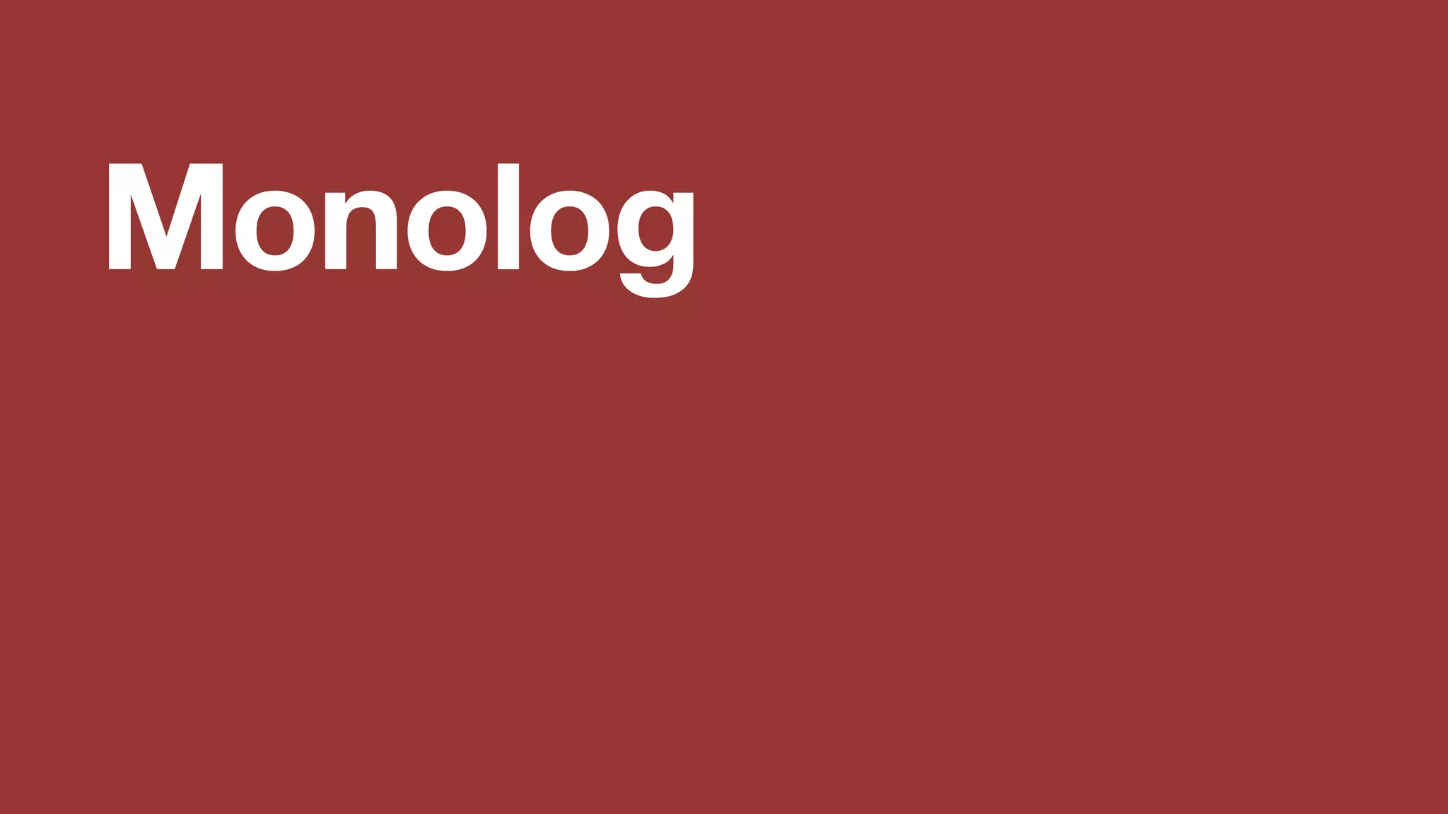 Monolog
 
