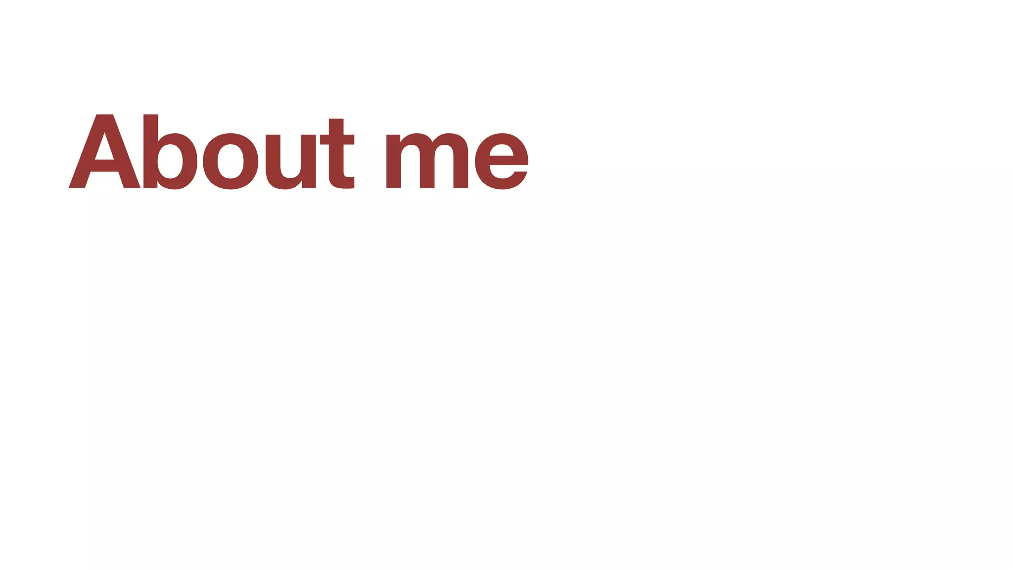 About me
 