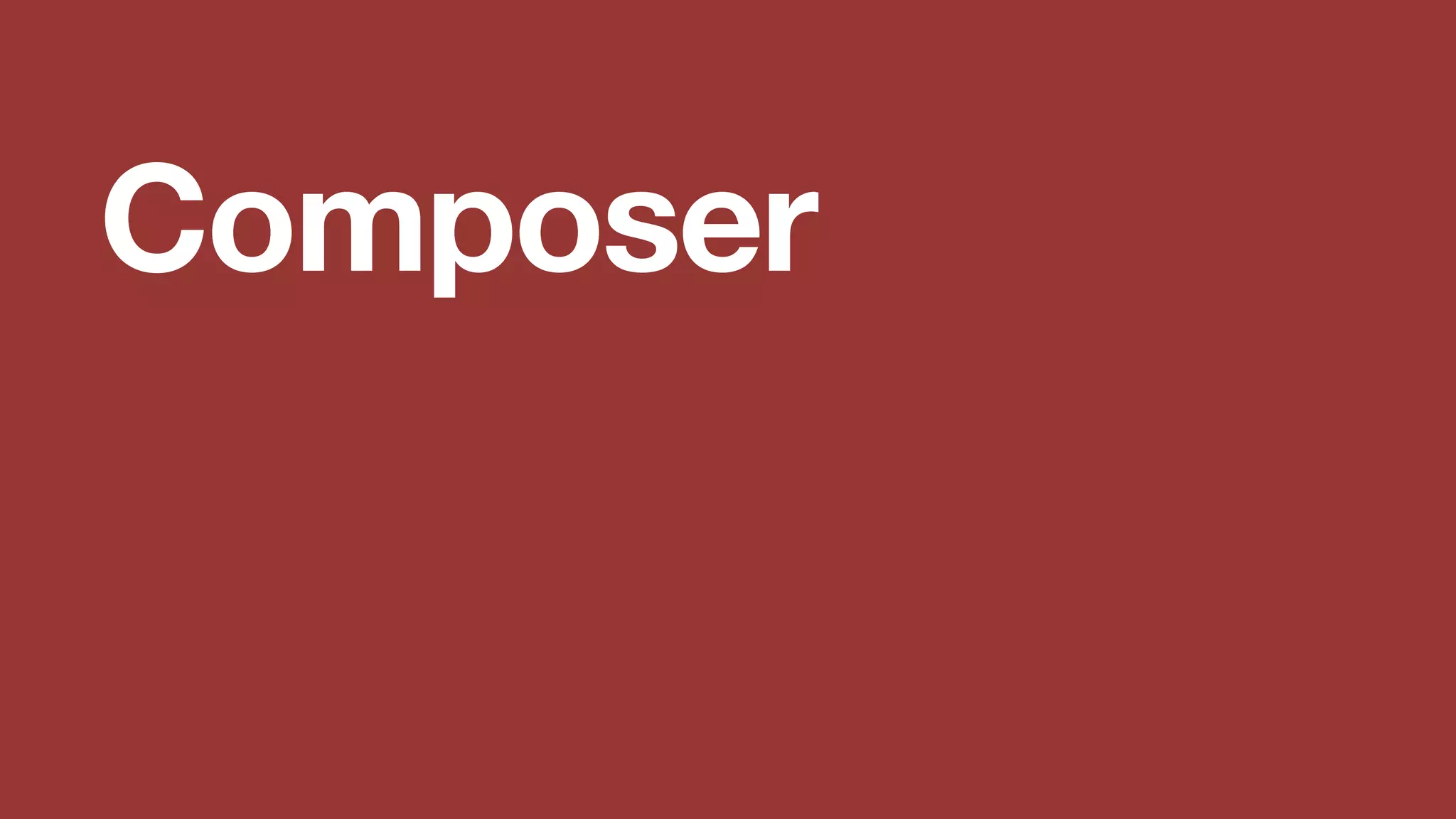 Composer
 