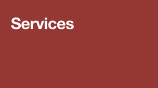 Services
 