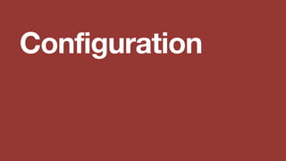 Configuration
 