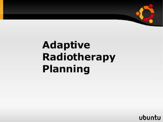 Adaptive Radiotherapy Planning 