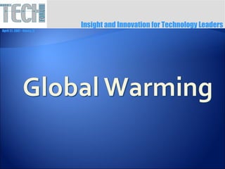 Insight and Innovation for Technology Leaders
April 27, 2007 ∙ Itasca, IL
 