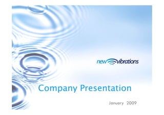 Company Presentation
               January 2009
 