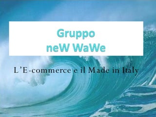 L’E-commerce e il Made in Italy 