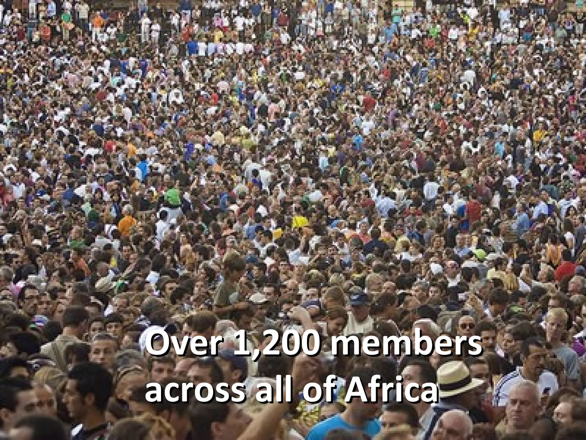 Over 1,200 members across all of Africa