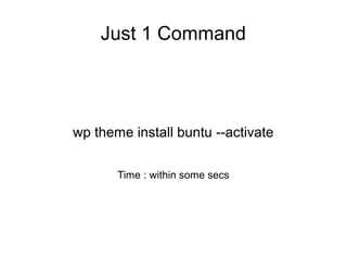 WP–CLI ?

Tool to manage WordPress from the command line

Super easy commands

Work super fast

Don’t touch browser
 