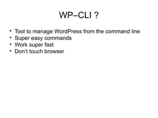 Installing WP–CLI

Download
curl -o https://raw.githubusercontent.com/ wp-cli/builds/gh-pages/phar/wp-cli.phar

Set permission
chmod +x wp-cli.phar

Move file to safe location
sudo mv wp-cli.phar /usr/local/bin/wp

Now work with alias “wp”
 