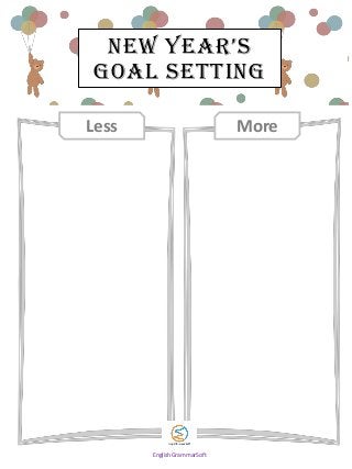 EnglishGrammarSoft
Less More
New Year’s
GOAL SETTING
 