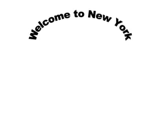 Welcome to New York 