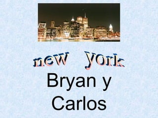 i Bryan y Carlos new  york 