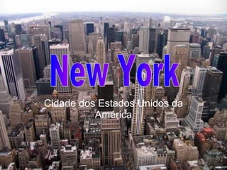 Cidade dos Estados Unidos da América New York 