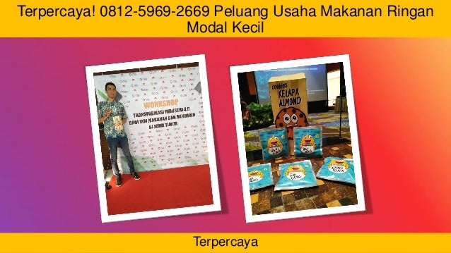 Terpercaya 0812 5969 2669 Peluang Usaha Makanan Ringan Modal Kecil