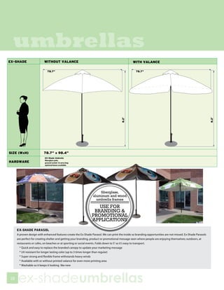 umbrellas




                   fiberglass,
               aluminum and wood
                 umbrella frames

                  USE FOR
                BRANDING &
               PROMOTIONAL
               APPLICATIONS




58
     ex-shadeumbrellas
 